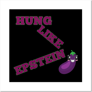 Funny hung like epstein Posters and Art